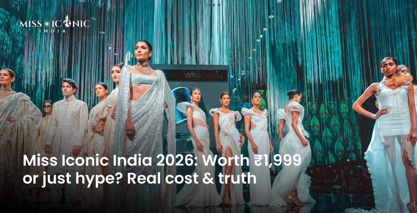 Miss Iconic India 2026: Worth ?1,999 or just hype? Real cost & truth